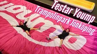 TESTAR YOUMP TRAMPOLINPARK J&Ouml;NK&Ouml;PING!!! - Vlog #89