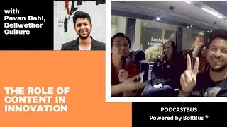 HOW CONTENT INFLUENCES INNOVATION with Pavan Bahl