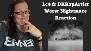 WORST NIGHTMARE BY Lc4 FT DKRapArtist! (REACTION)