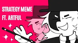 Strategy meme Ft. Artful