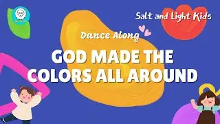 DANCE Along | GOD MADE THE COLORS ALL AROUND | SALT AND LIGHT KIDS | Children Dance Song