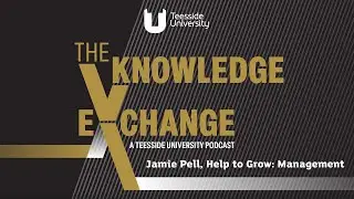 The Knowledge Exchange podcast: Jamie Pell, Help to Grow: Management