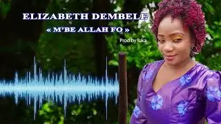 ELIZABETH DEMBELE MBe Allah fo