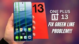 One Plus 13 - НАКОНЕЦ-ТО РЕШИТЕ ​​ПРОБЛЕМУ С ЗЕЛЕНОЙ ЛИНИЕЙ!!!