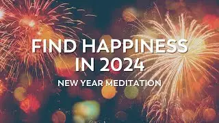 🧘 Find Happiness in 2025 | New Year Meditation