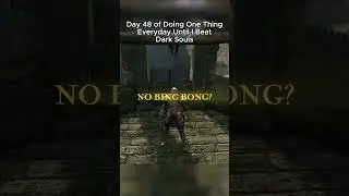 Doing One Thing Everyday Until I Beat Dark Souls Day 48🔔 #darksouls #shorts