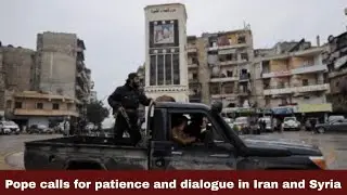 Pope calls for patience and dialogue in Iran and Syria | Synodal Times