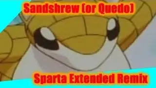(REUPLOAD) (Pokemon) Sandshrew Has A Sparta Remix (VERY OLD)