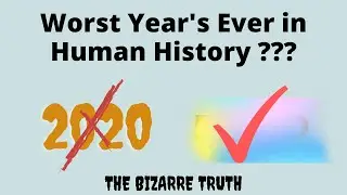 Worst Year Ever [2020 is Not even in List]
