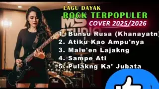LAGU DAYAK ROCK TERPOPULER || COVER 2025/2026 #lagudayakviral #kalimantan #lagudayakterbaru 