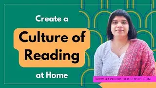Create a Culture of Reading Develop reading habit in children | Raising Children 101