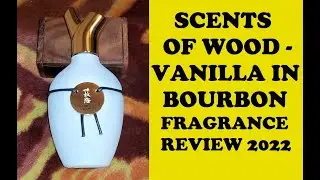 АРОМАТЫ ДРЕВЕСИНЫ - Обзор аромата Vanilla In Bourbon 2022 (Вы выбрали!)