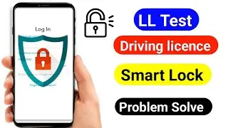 LL Test Smart Lock problem | Smart Lock Driverin License problem | Driving Licence problem
