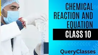 Chemical Reaction And Equation Class 10 Science #queryclasses #chemistry #Board