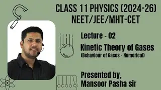 Kinetic Theory (Class 11 PHYSIC) Lect-02 (NEET/JEE/MHT-CET) Behaviour of Gases