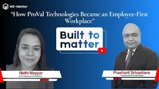 How ProVal Technologies Became an Employee-First Workplace | Insights from Nidhi Nayyar, Head HR