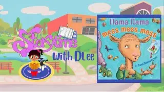Llama Llama Mess Mess Mess I Storytime with DLee I Read-Aloud