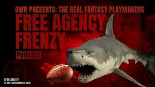 THE REAL FANTASY PLAYMAKERS PRESENTS: 2025 NFL FREE AGENCY FRENZY