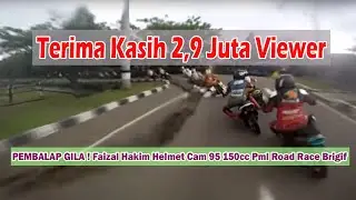 PEMBALAP GILA ! Faizal Hakim Helmet Cam 95 150cc Pml  Road Race Brigif
