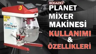 BOĞAZİ&Ccedil;İ PLANET MİXER MAKİNESİ KULLANIMI // use of planetary mixer