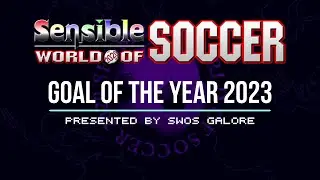 Sensible World of Soccer - Goal of the Year 2023 (nominees)