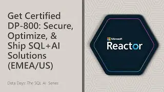 Get Certified SQL+AI (DP-800): Secure, Optimize, and Ship SQL Solutions with Confidence (EMEA / US)