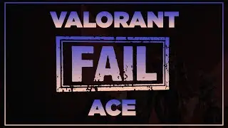 Valorant Fail Ace 30 | İki Video Birden