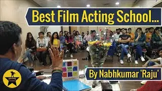Best Film Acting School... | Award Winning Film Maker NabhKumar &lsquo;Raju&rsquo; | Bollywood Abhinay | 🔥🔥🔥