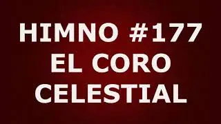 Himno No.177: El coro celestial - Himnario Corazón y Vida