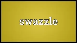 Swazzle Meaning