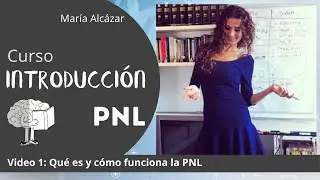 1 Curso de PNL - Qué es y cómo nos ayuda la PNL