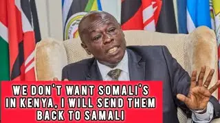 RIGATHI GACHAGUA, I WILL SEND ALL THE SOMALI'S BACK TO SOMALI