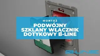 Podwójny szklany włącznik dotykowy B-Line – montaż zestawu