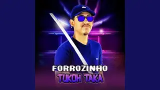 Forrozinho Tukoh Taka