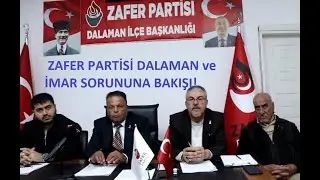 ZAFER PARTİSİ DALAMAN VE İMAR SORUNUNA BAKIŞI!