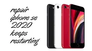 iphone se 2020 keeps restarting FIX