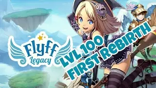 Flyff Legacy Android | LEVEL 100 FIRST REBIRTH | FLYING TO THE SKIES | Ep03