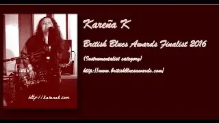 Kare&ntilde;a K - British Blues Awards Showreel