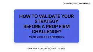 How to Validate Your Strategy Before a Prop Firm Challenge | Monte Carlo & Ruin Probability