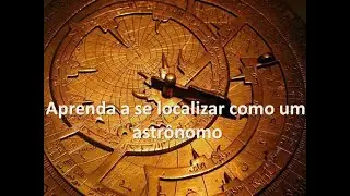 Como saber onde estamos #1 - Conceitos básicos sobre orientação pelos astros.