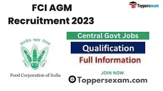 FCI AGM Recruitment 2023 / Vacancy Details / Qualification / Selection Process / Eligibility 2023