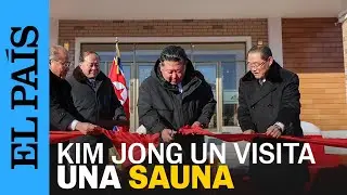 COREA DEL NORTE | Kim Jong Un visita un centro vacacional para trabajadores | EL PA&Iacute;S
