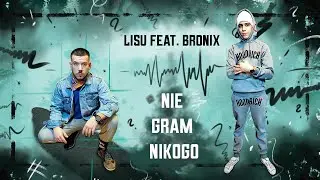 LiSu feat. BroniX - Nie Gram Nikogo