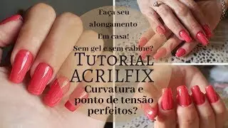 COMO FAZER ALONGAMENTO DE UNHAS ACRILFIX ATUALIZADO+CURVATURA C+PONTO DE TENSÃO+NOVAS TÉCNICAS