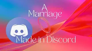 A(nother) Marriage Made in Discord - Cassidy and Ferdi