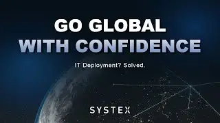 Go Global with Confidence: SYSTEX&rsquo;s Seamless IT Services for Expansion