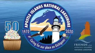 50th Birthday of the Apostle Islands National Lakeshore