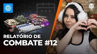 Relat&oacute;rio de Combate #12 | World of Tanks Brasil