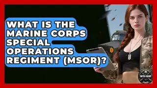 What Is The Marine Corps Special Operations Regiment (MSOR)? - Battle Ready Force
