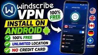 Windscribe VPN Free install in Android - No Credit Card required - Unlimited Location
